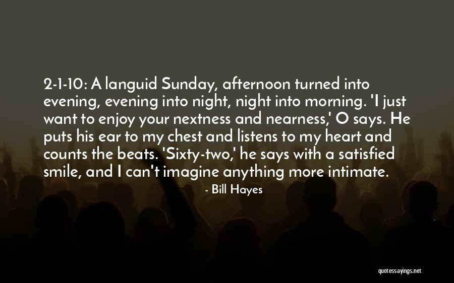 Morning And Smile Quotes By Bill Hayes Morning And Smile Quotes By Bill Hayes