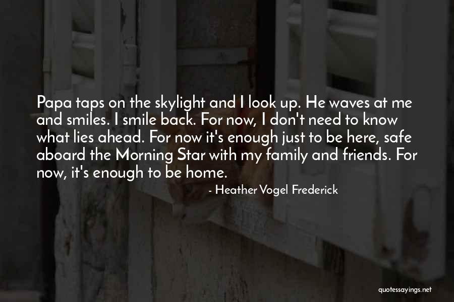 Morning And Smile Quotes By Heather Vogel Frederick