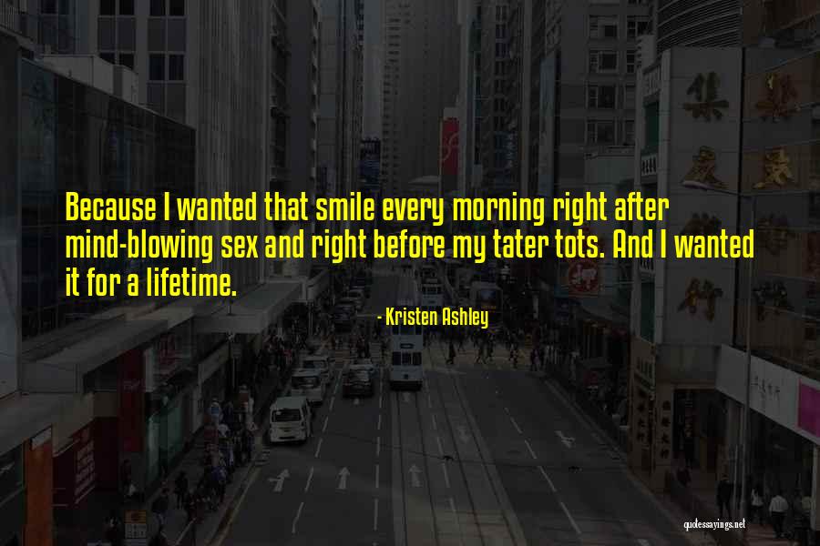 Morning And Smile Quotes By Kristen Ashley Morning And Smile Quotes By Kristen Ashley