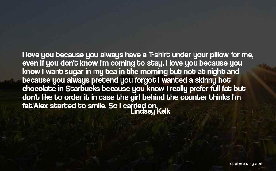 Morning And Smile Quotes By Lindsey Kelk Morning And Smile Quotes By Lindsey Kelk