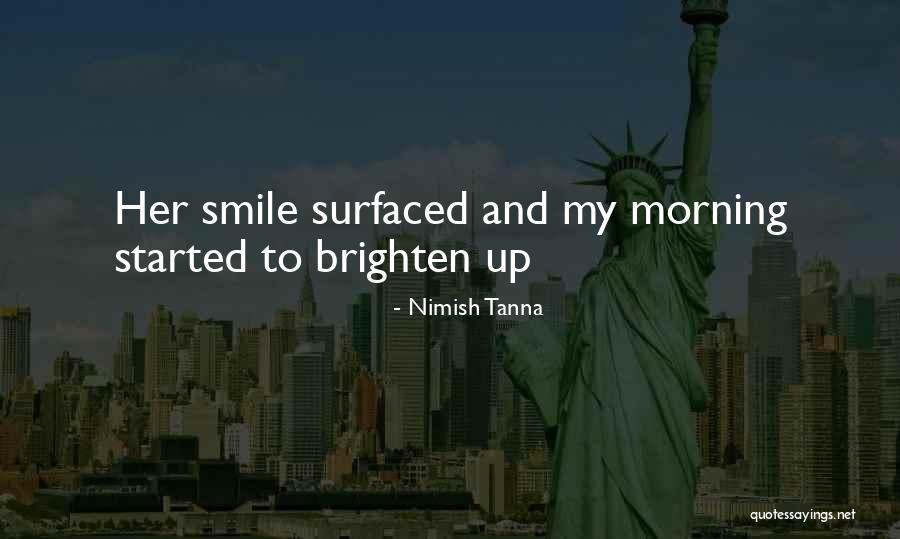 Morning And Smile Quotes By Nimish Tanna Morning And Smile Quotes By Nimish Tanna