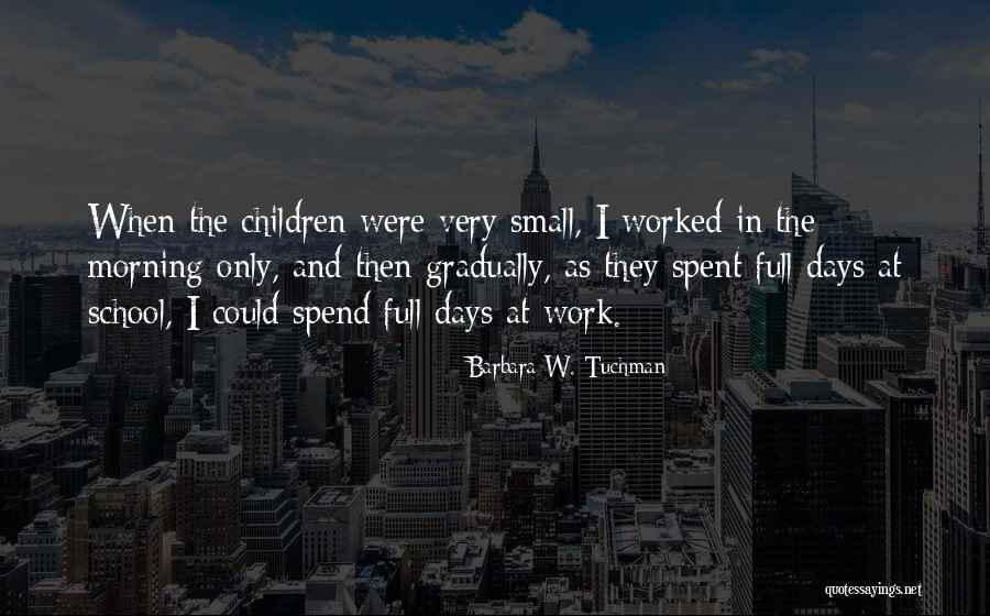 Morning At Work Quotes By Barbara W. Tuchman Morning At Work Quotes By Barbara W. Tuchman