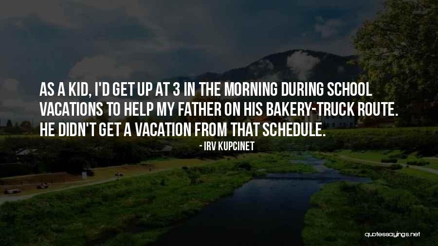Morning Bakery Quotes By Irv Kupcinet Morning Bakery Quotes By Irv Kupcinet