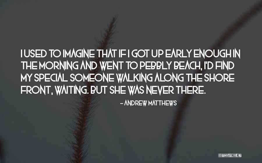 Morning Beach Quotes By Andrew Matthews Morning Beach Quotes By Andrew Matthews