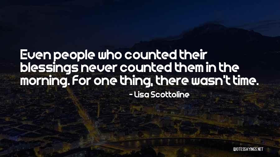 Morning Blessings Quotes By Lisa Scottoline Morning Blessings Quotes By Lisa Scottoline
