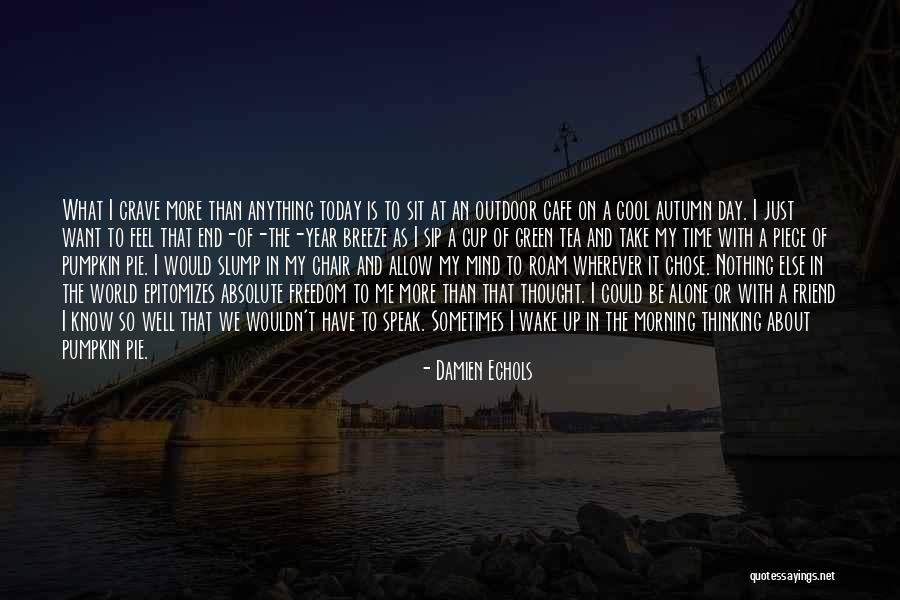 Morning Breeze Quotes By Damien Echols Morning Breeze Quotes By Damien Echols