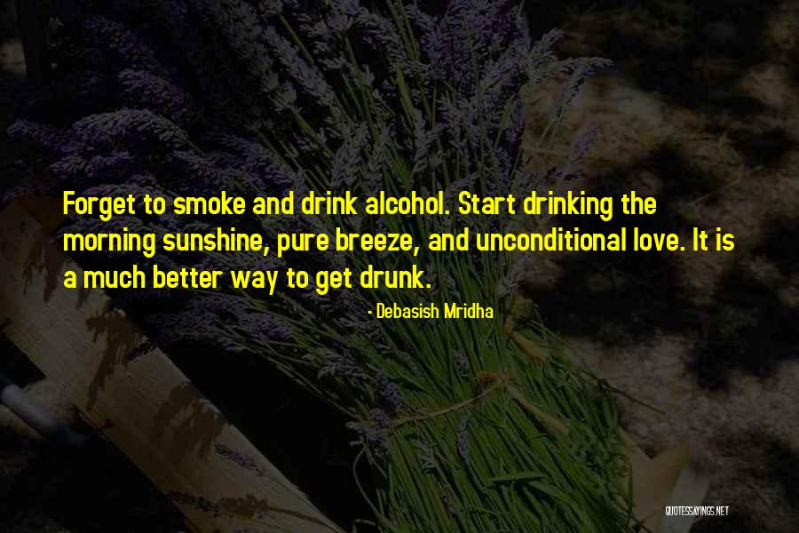 Morning Breeze Quotes By Debasish Mridha Morning Breeze Quotes By Debasish Mridha