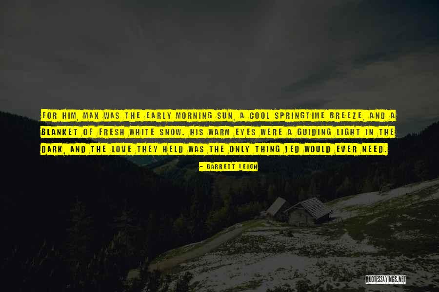 Morning Breeze Quotes By Garrett Leigh Morning Breeze Quotes By Garrett Leigh