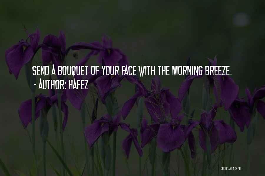 Morning Breeze Quotes By Hafez