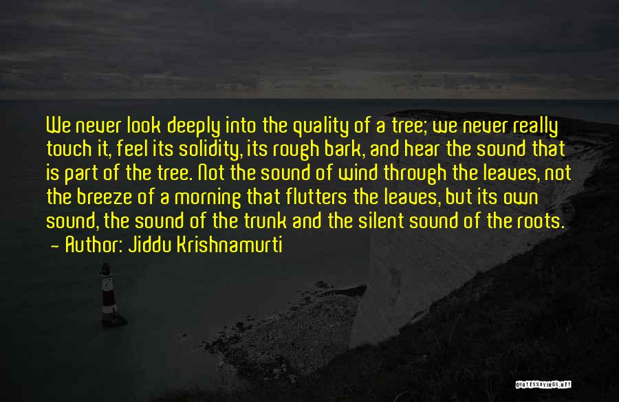Morning Breeze Quotes By Jiddu Krishnamurti