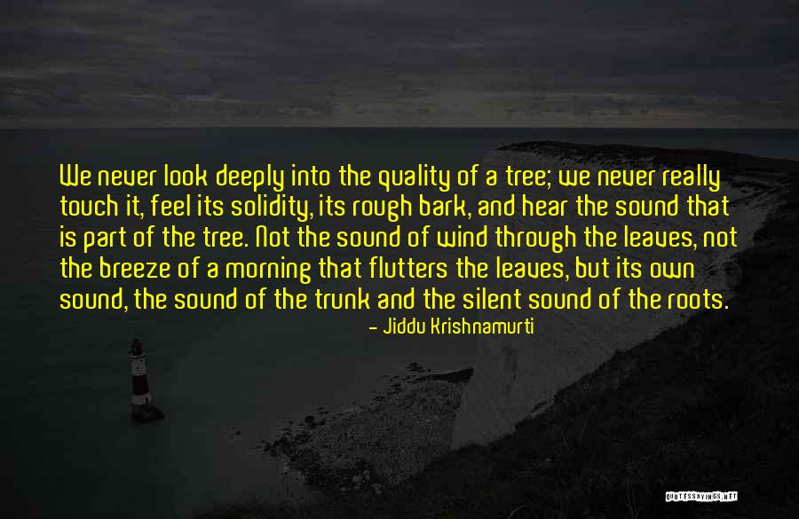 Morning Breeze Quotes By Jiddu Krishnamurti