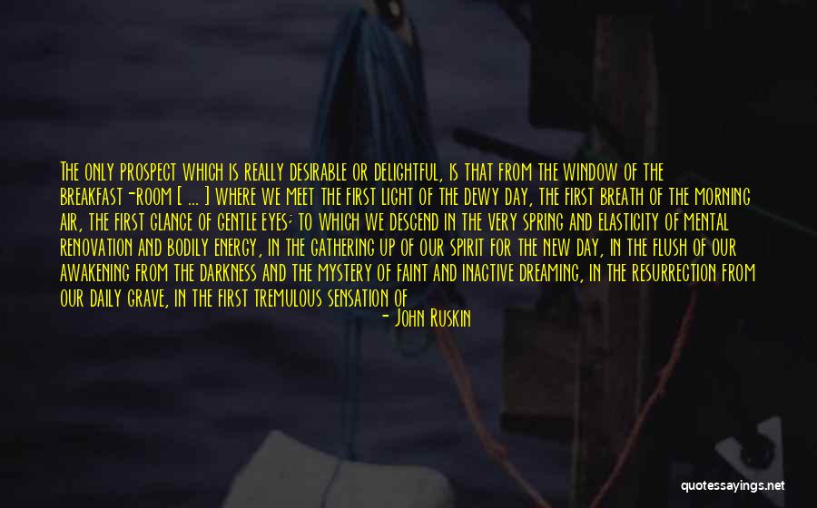 Morning Breeze Quotes By John Ruskin Morning Breeze Quotes By John Ruskin
