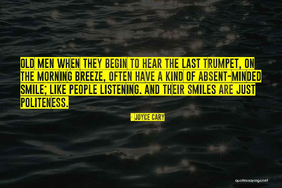 Morning Breeze Quotes By Joyce Cary Morning Breeze Quotes By Joyce Cary