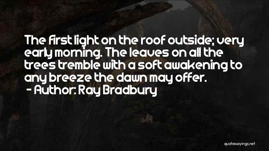 Morning Breeze Quotes By Ray Bradbury