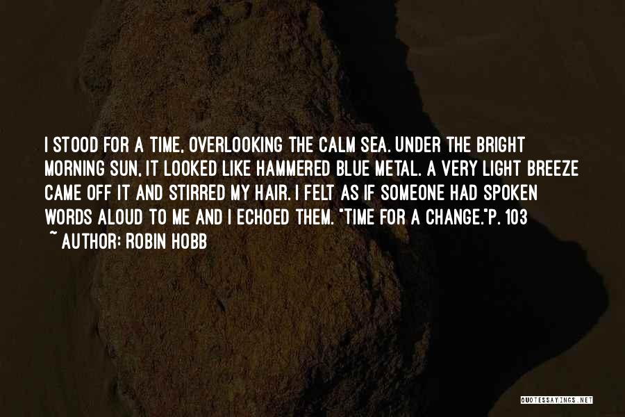 Morning Breeze Quotes By Robin Hobb