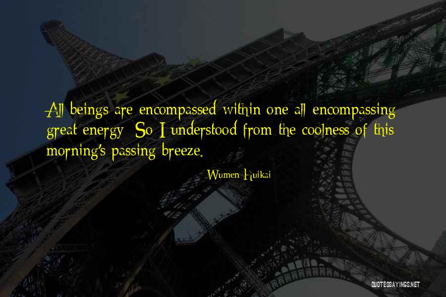 Morning Breeze Quotes By Wumen Huikai Morning Breeze Quotes By Wumen Huikai