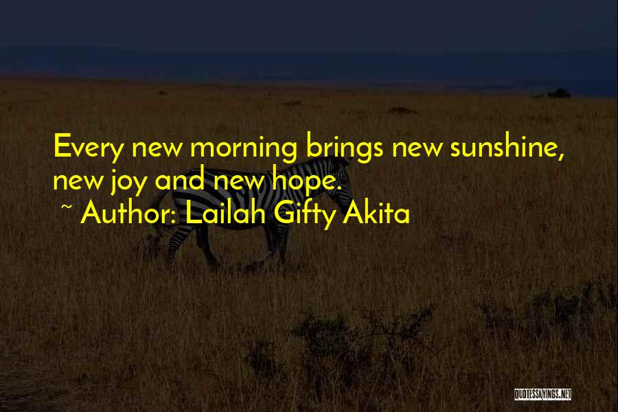 Morning Brings Quotes By Lailah Gifty Akita