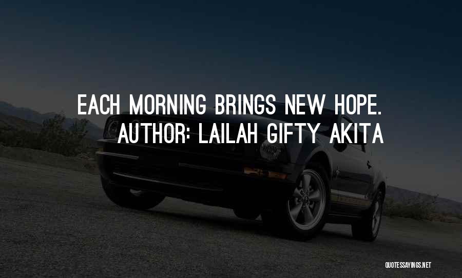 Morning Brings Quotes By Lailah Gifty Akita