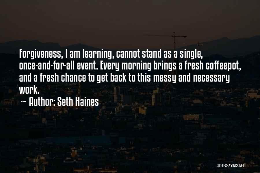 Morning Brings Quotes By Seth Haines