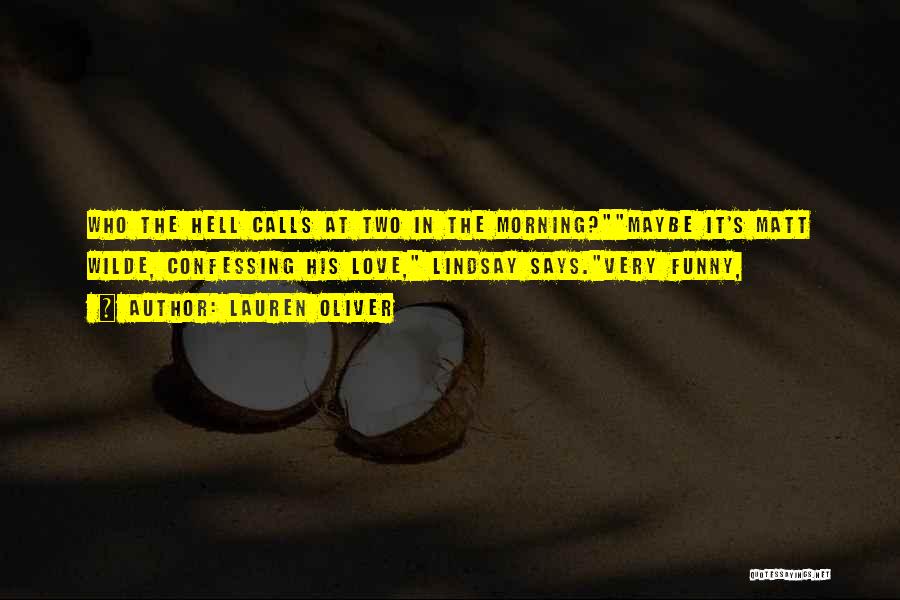 Morning Calls Quotes By Lauren Oliver