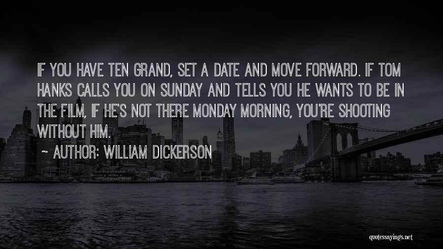 Morning Calls Quotes By William Dickerson