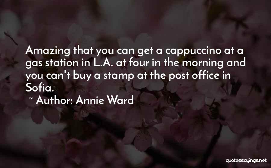 Morning Cappuccino Quotes By Annie Ward