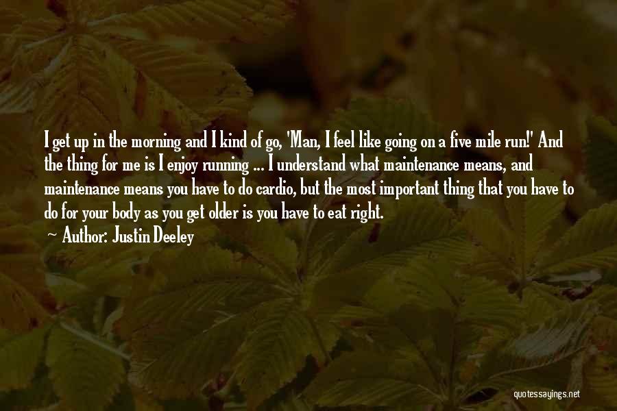 Morning Cardio Quotes By Justin Deeley