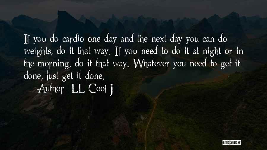 Morning Cardio Quotes By LL Cool J