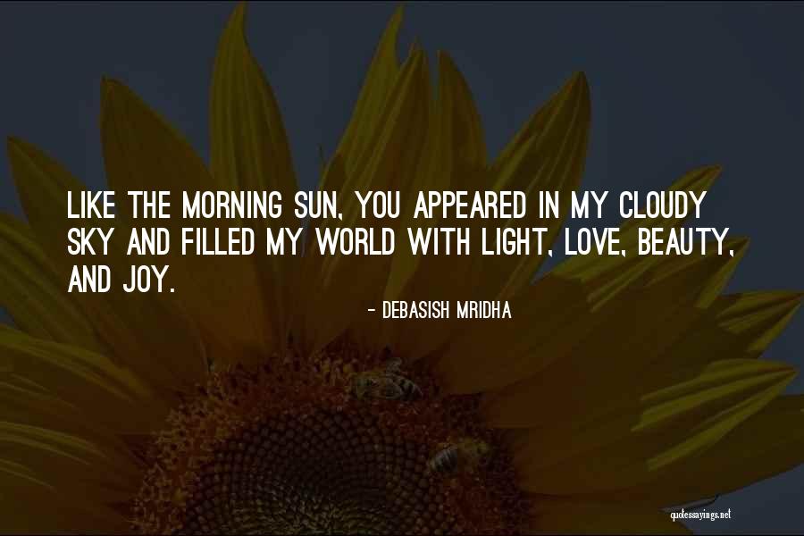 Morning Cloudy Quotes By Debasish Mridha Morning Cloudy Quotes By Debasish Mridha