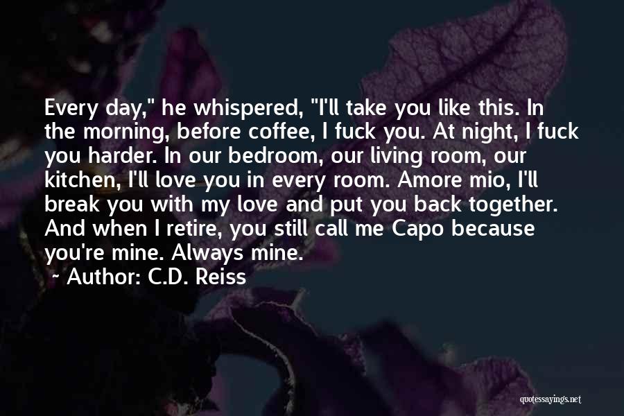 Morning Coffee Love Quotes By C.D. Reiss Morning Coffee Love Quotes By C.D. Reiss