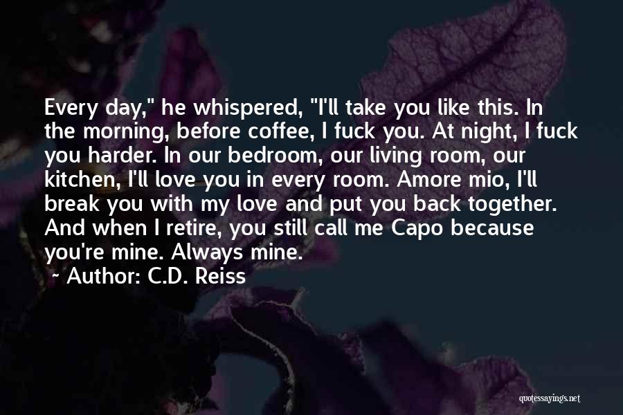 Morning Coffee Love Quotes By C.D. Reiss