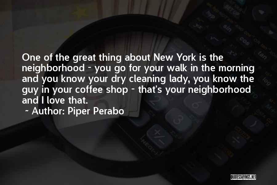 Morning Coffee Love Quotes By Piper Perabo