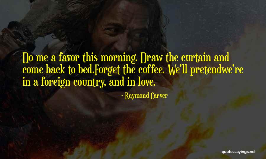 Morning Coffee Love Quotes By Raymond Carver