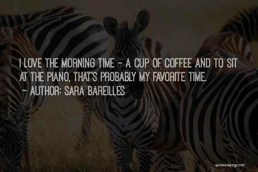 Morning Coffee Love Quotes By Sara Bareilles