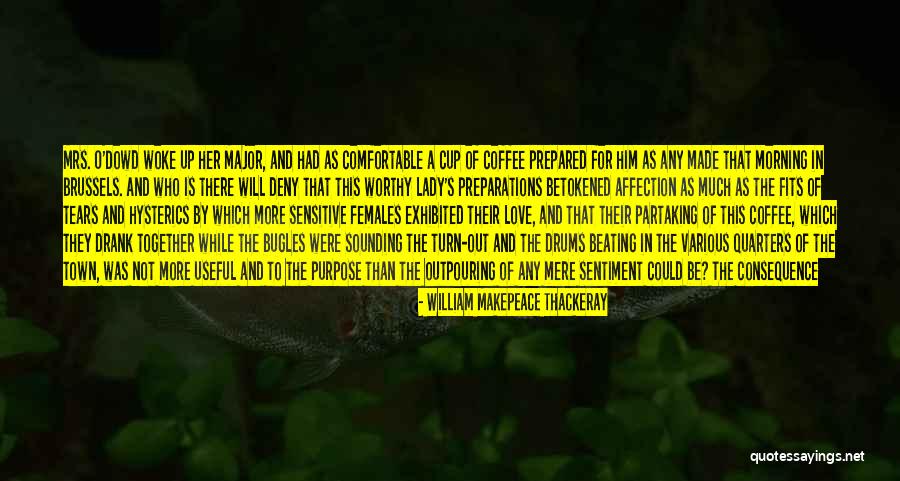 Morning Coffee Love Quotes By William Makepeace Thackeray