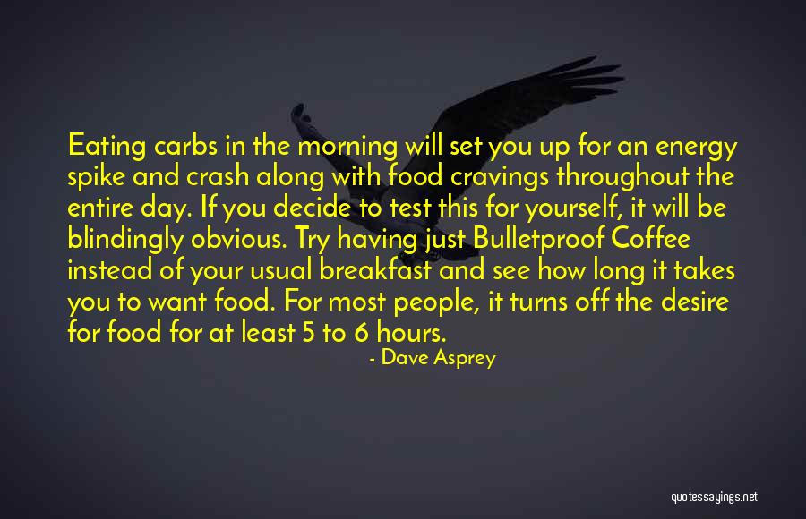 Morning Coffee Quotes By Dave Asprey