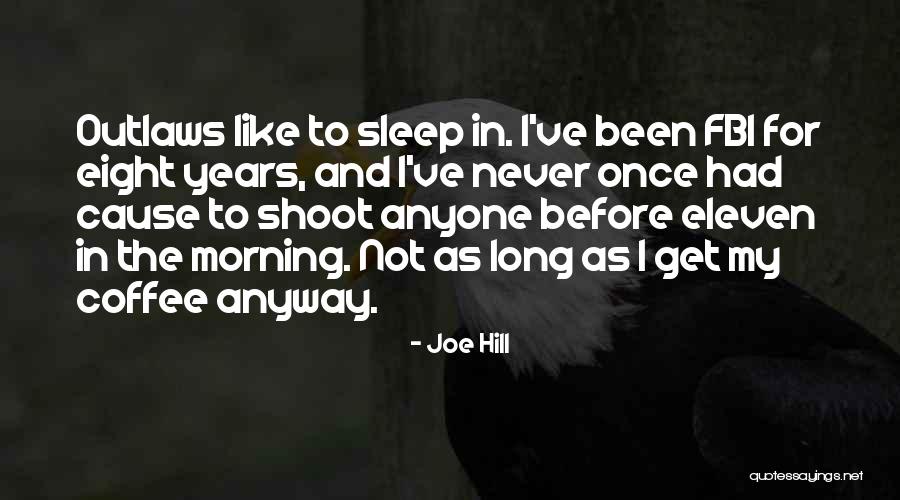 Morning Coffee Quotes By Joe Hill