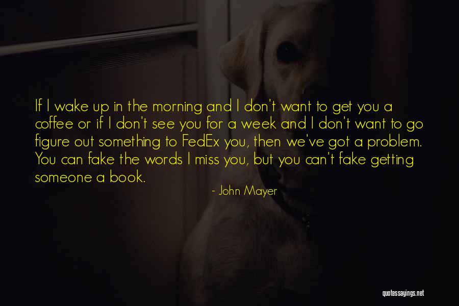 Morning Coffee Quotes By John Mayer