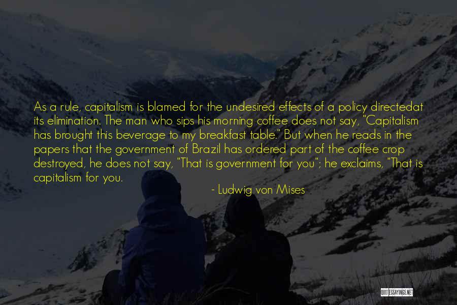 Morning Coffee Quotes By Ludwig Von Mises