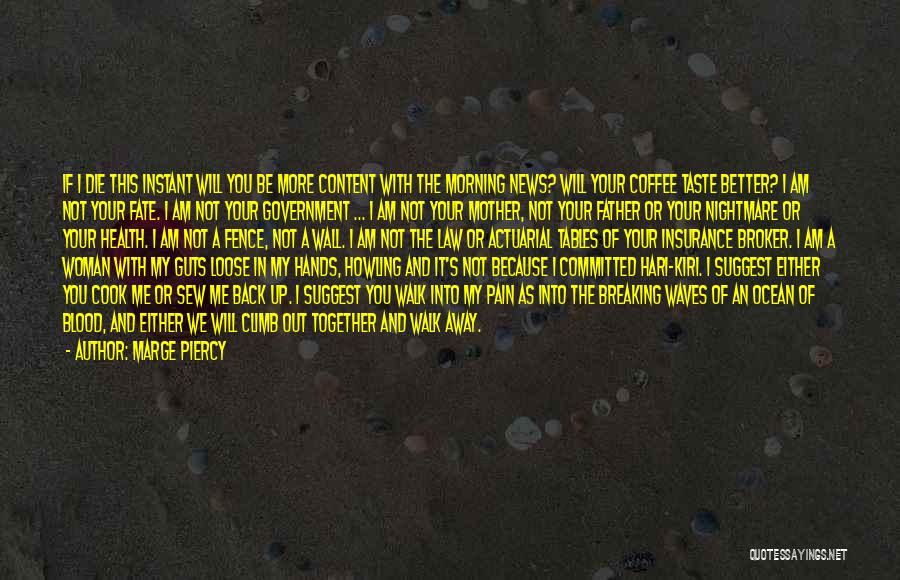Morning Coffee Quotes By Marge Piercy Morning Coffee Quotes By Marge Piercy