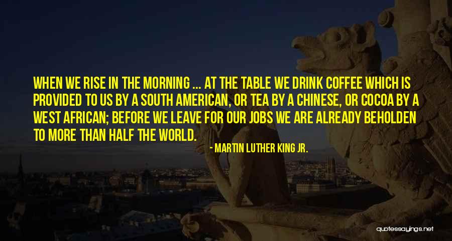 Morning Coffee Quotes By Martin Luther King Jr.