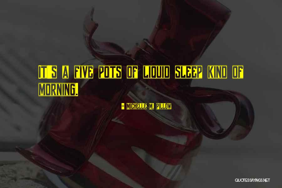 Morning Coffee Quotes By Michelle M. Pillow Morning Coffee Quotes By Michelle M. Pillow