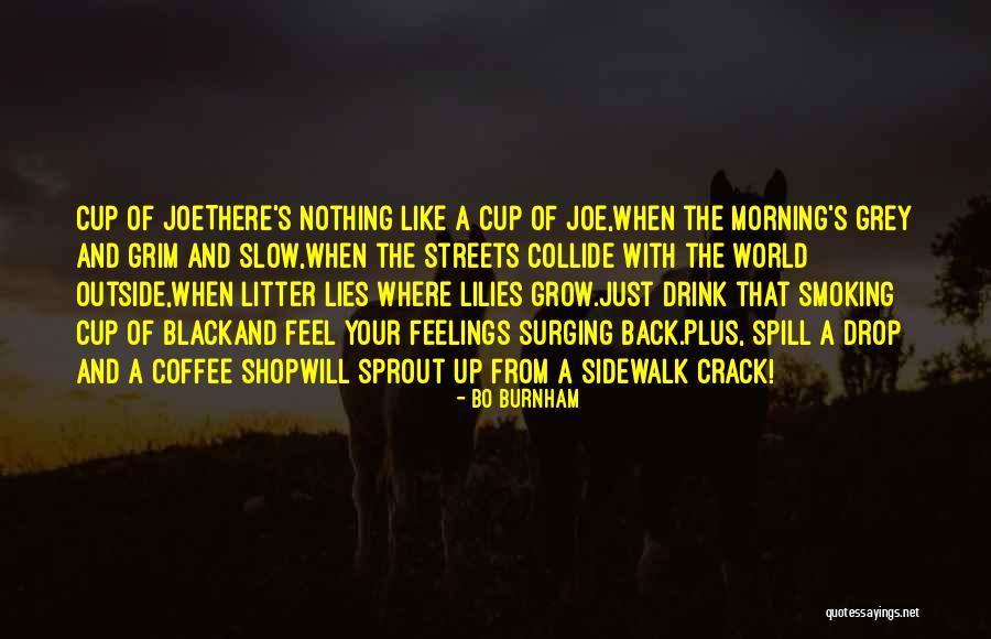 Morning Cup Coffee Quotes By Bo Burnham Morning Cup Coffee Quotes By Bo Burnham