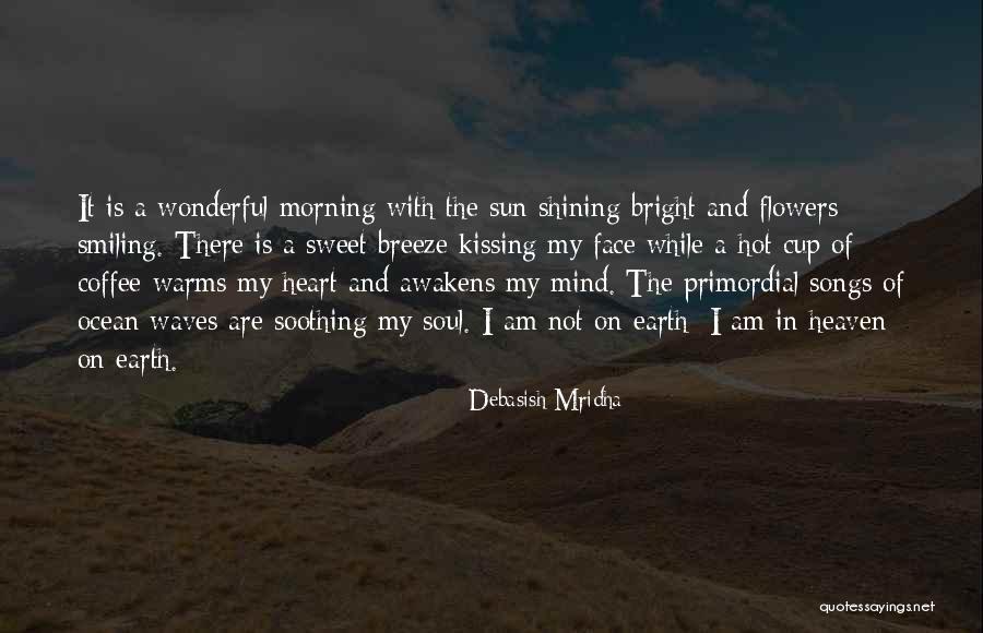 Morning Cup Coffee Quotes By Debasish Mridha Morning Cup Coffee Quotes By Debasish Mridha