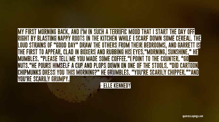 Morning Cup Coffee Quotes By Elle Kennedy Morning Cup Coffee Quotes By Elle Kennedy