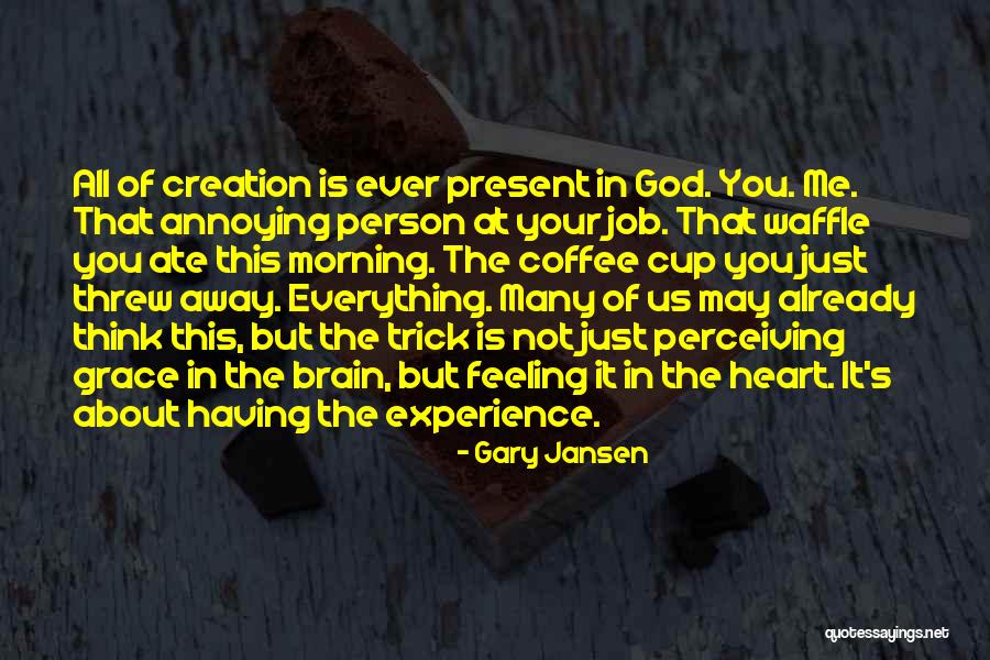 Morning Cup Coffee Quotes By Gary Jansen Morning Cup Coffee Quotes By Gary Jansen