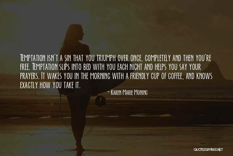 Morning Cup Coffee Quotes By Karen Marie Moning Morning Cup Coffee Quotes By Karen Marie Moning