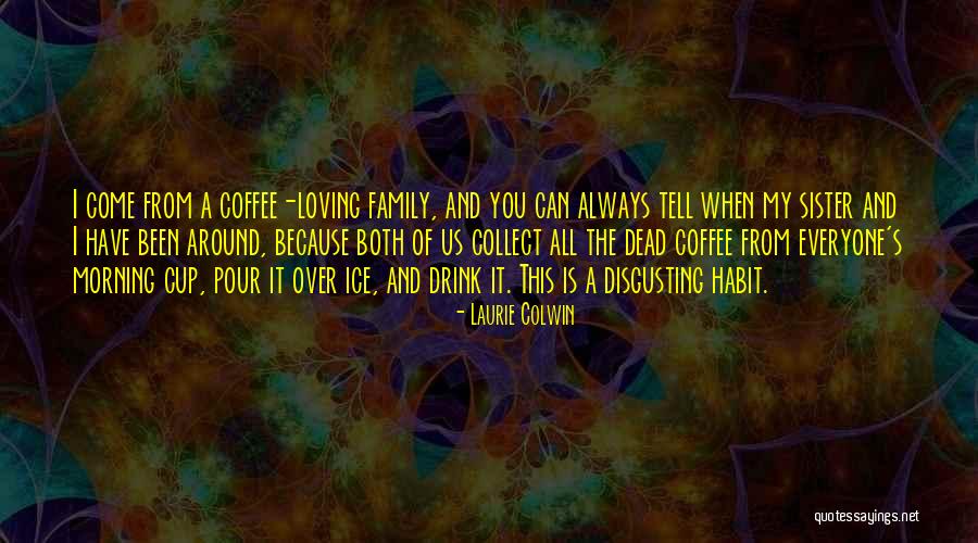 Morning Cup Coffee Quotes By Laurie Colwin