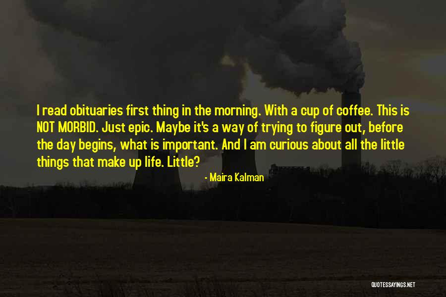 Morning Cup Coffee Quotes By Maira Kalman Morning Cup Coffee Quotes By Maira Kalman