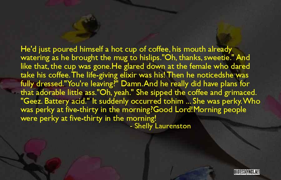 Morning Cup Coffee Quotes By Shelly Laurenston